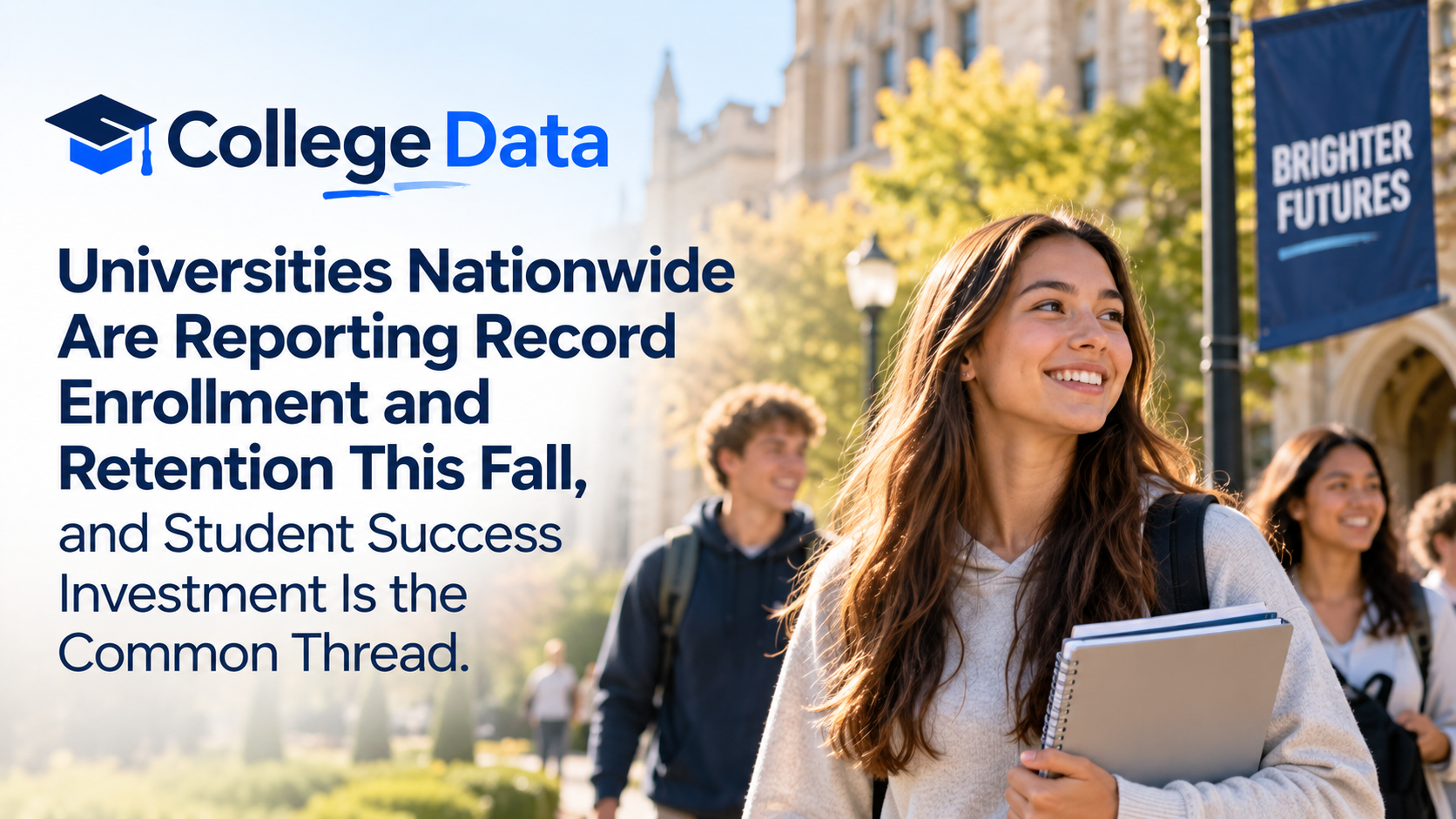 Universities Nationwide Are Reporting Record Enrollment and Retention This Fall, and Student Success Investment Is the Common Thread